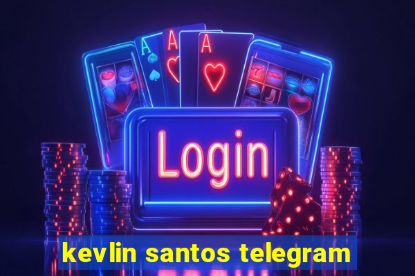 kevlin santos telegram